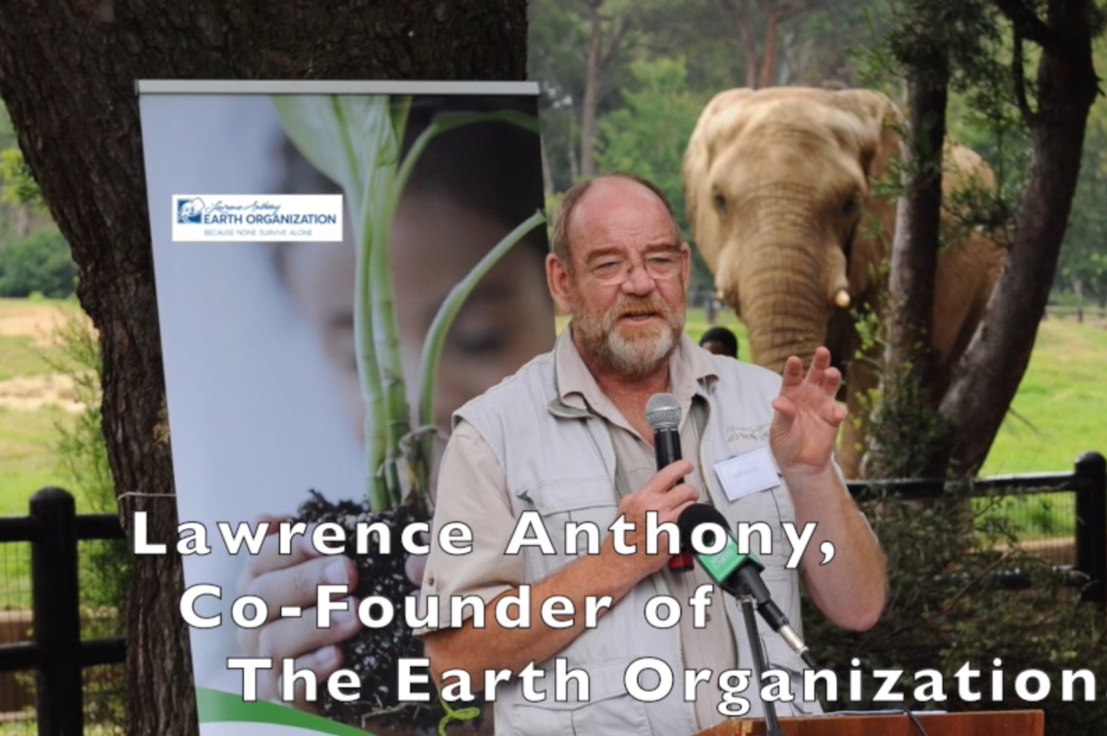 LAWRENCE ANTHONY SPEECH WITH ELLIE IN BACKGROUND - The Earth Organization